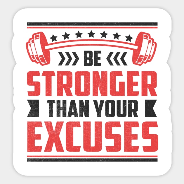 Be Stronger Than your Excuses Sticker by TheDesignDepot